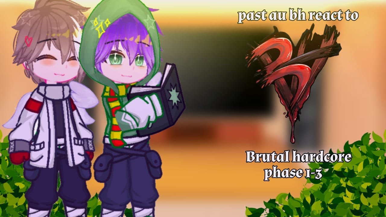 •♢Past au react to brutal hardcore phase 1-3♢||part 1/?||baca desk?^^•