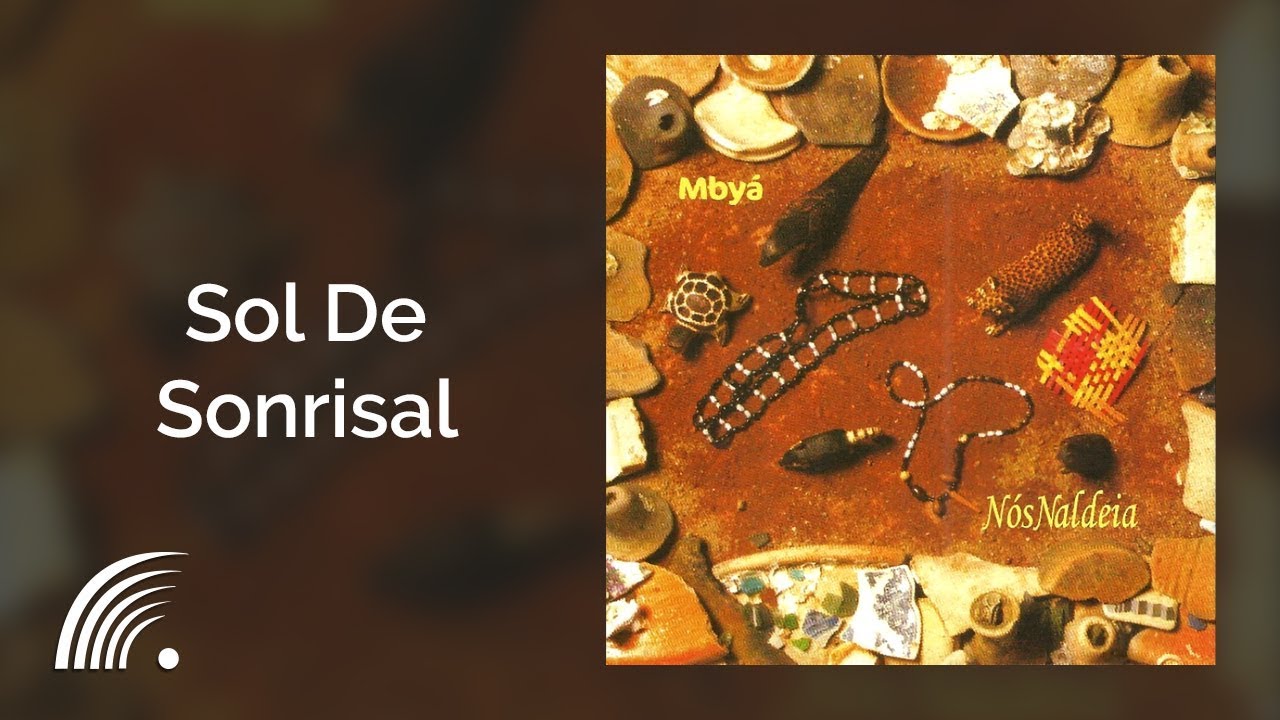 N&oacute;s Naldeia - Sol de Sonrisal - Mby&aacute;