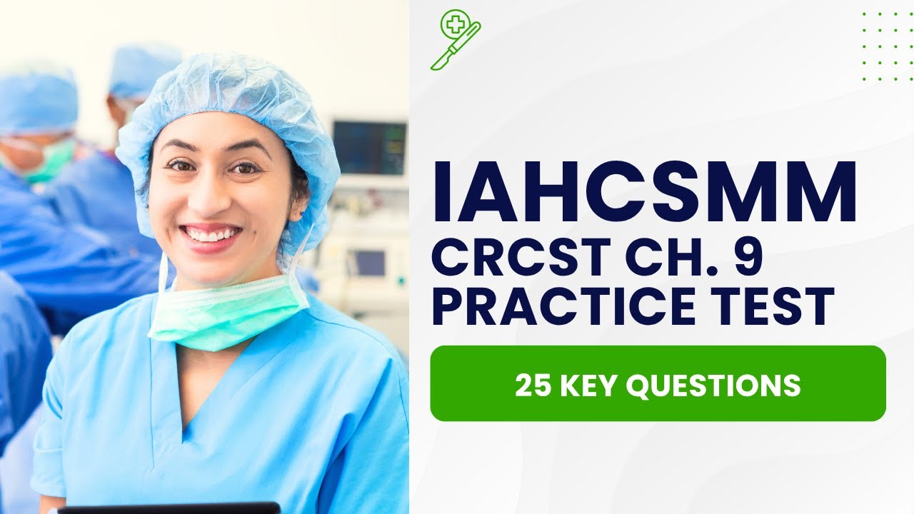 IAHCSMM CRCST Practice Test Chapter 9 (25 Key Questions)