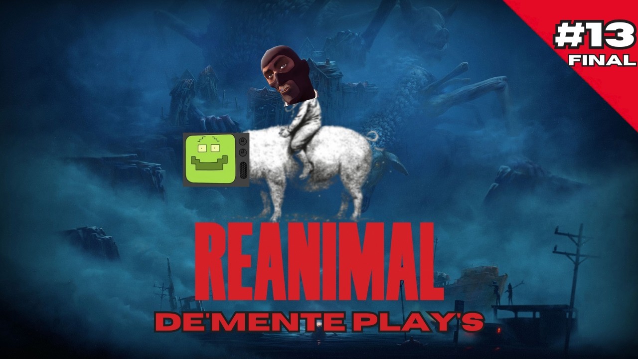 De'mente Play's: REANIMAL #13 (FINAL)