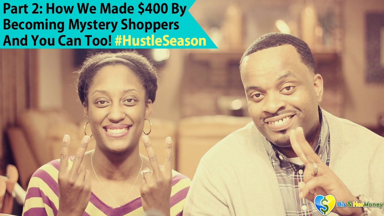 Part 2: How We Made $400 By Becoming Mystery Shoppers And YOU CAN TOO! (#HustleSeason)