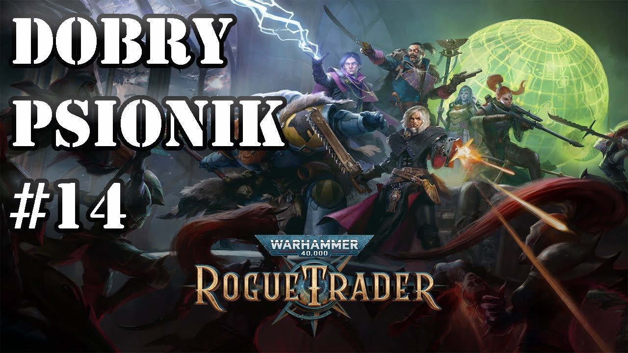 [Warhammer 40.000 PL] Zagrajmy w Rogue Trader #14 [RPG turowe]