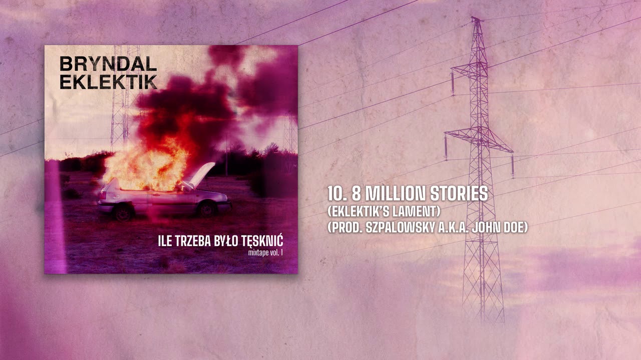 Bryndal/Eklektik - 8 Million Stories (prod. Szpalowsky aka John Doe)