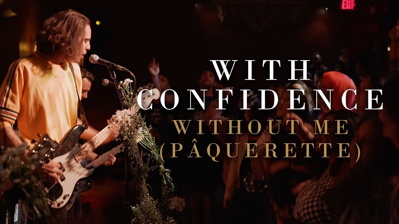 With Confidence - Without Me (P&acirc;querette)