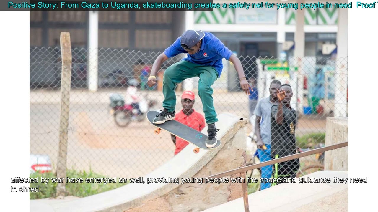 Positive Story: From Gaza to Uganda, skateboarding creates a safety net for young people i