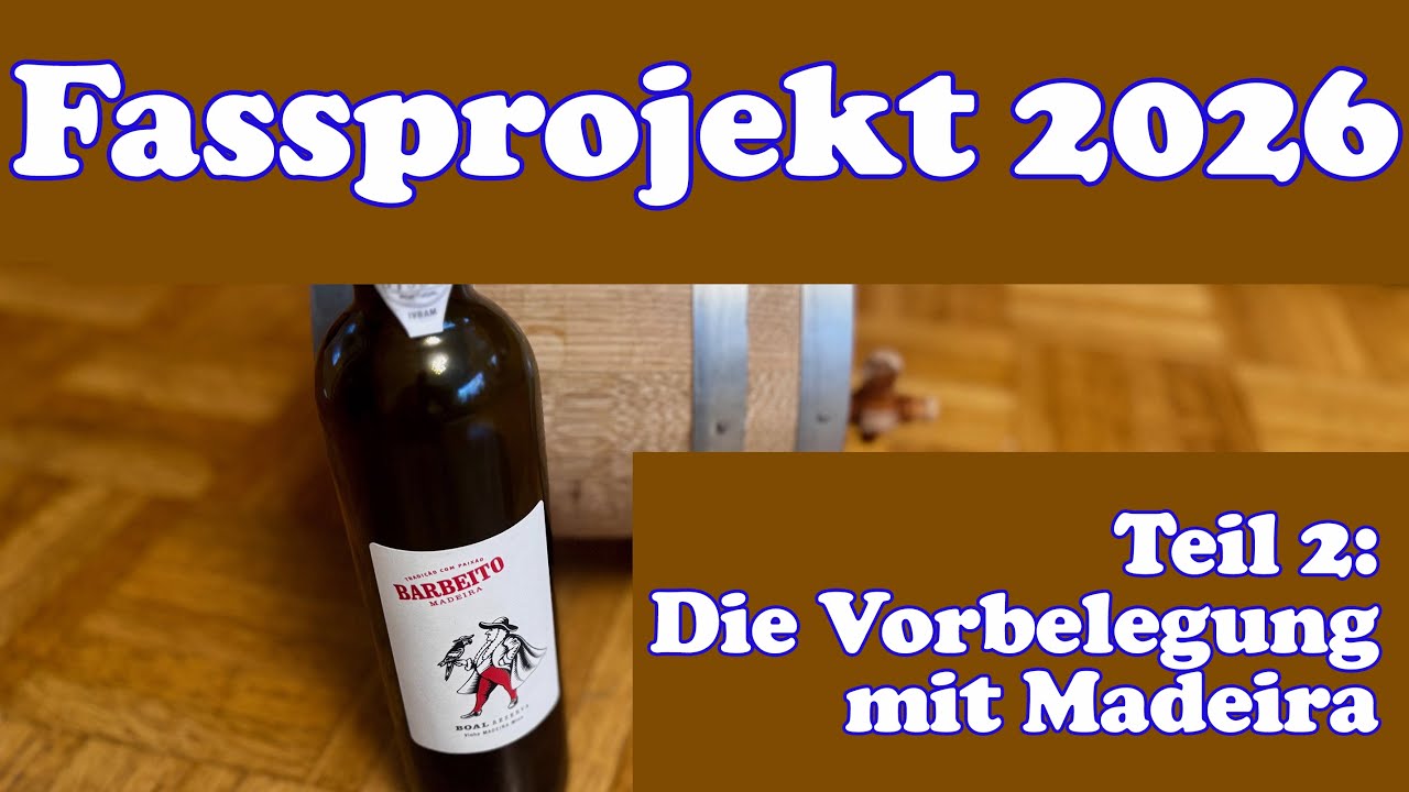 Fassprojekt 2026: Die Madeira-Vorbelegung startet