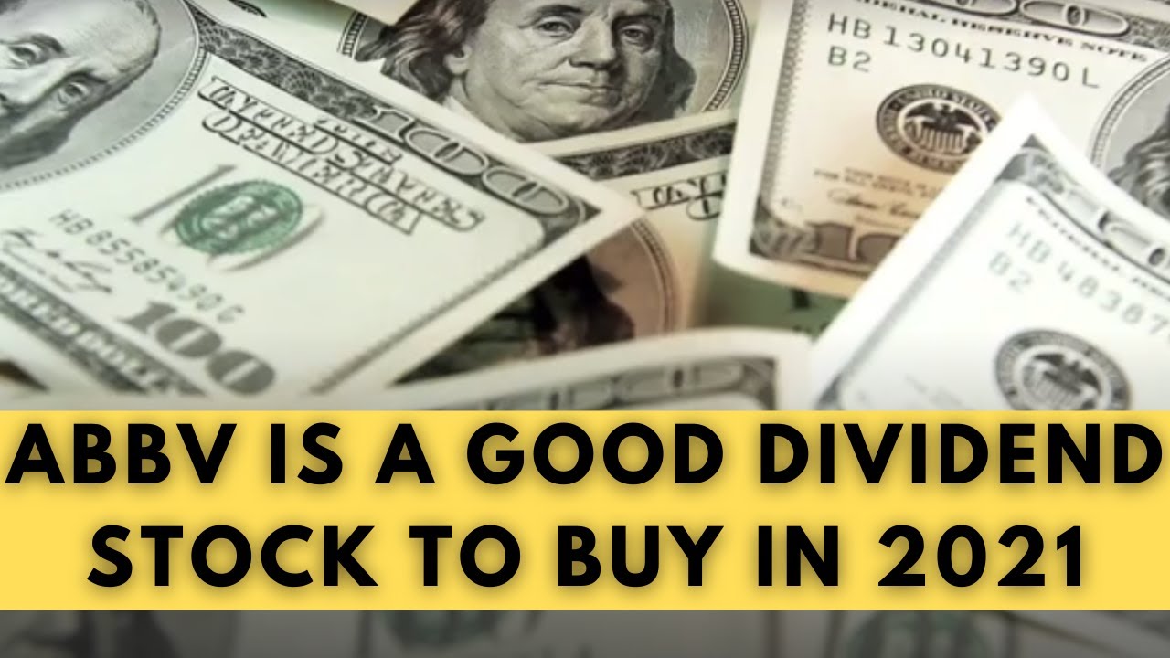 ABBV Is A Good Dividend Stock To Buy in 2021 | AbbVie Stock