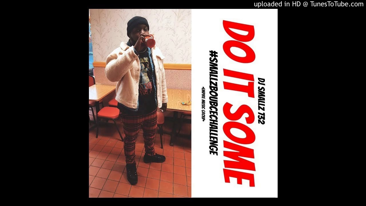 DJ SMALLZ 732 - Do It Some - #SMALLZBOUNCECHALLENGE