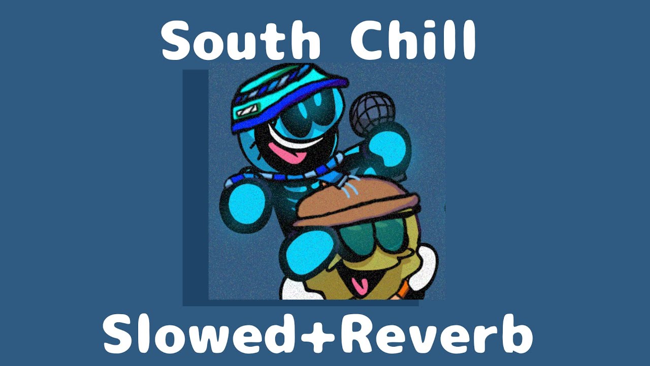 Friday Night Funkin': Chill-Sides 2.0: South (Slowed+Reverb)