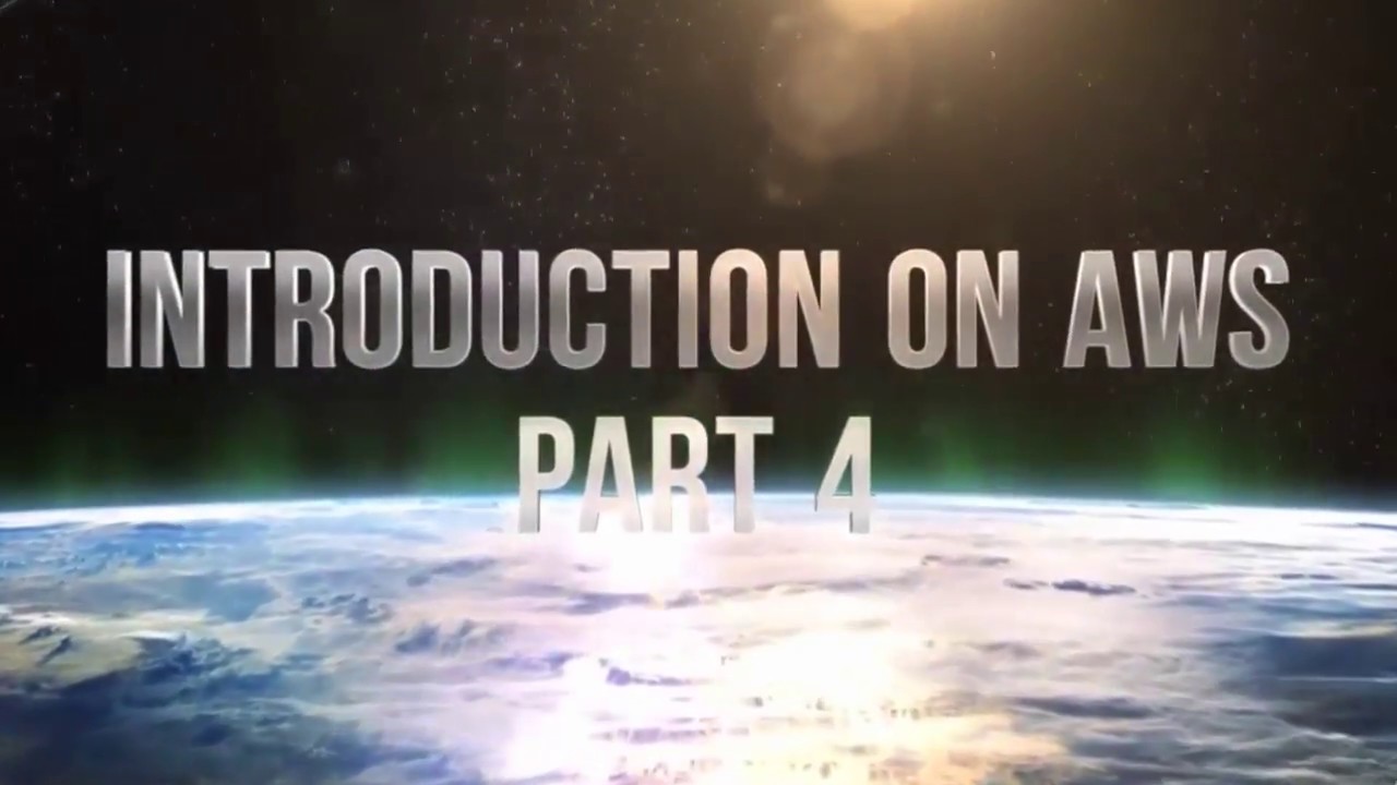 Introduction on AWS Part 4