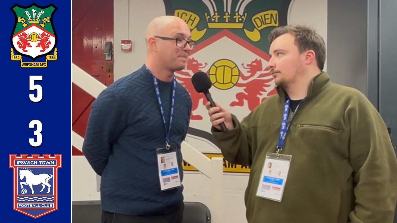 KOA discussion: Snap thoughts on Ipswich Town's 5-3 defeat at Wrexham
