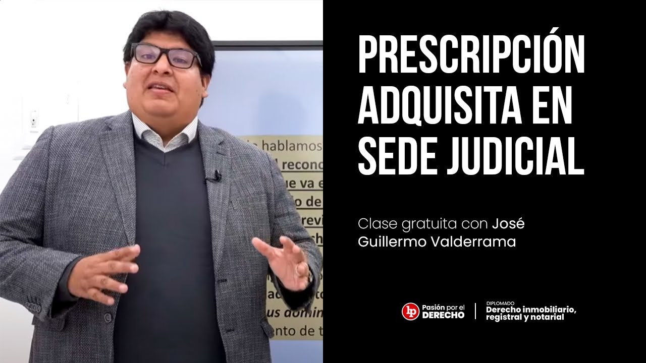 Prescripci&oacute;n adquisitiva en sede judicial y notarial, Jos&eacute; Guillermo Valderrama por LP