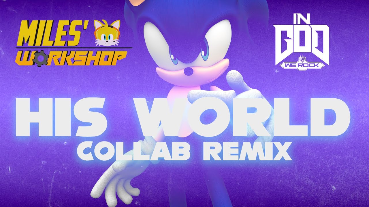 HIS WORLD [Zebrahead] Remix | Miles' Workshop & InGodWeRock | Sonic The Hedgehog 2006