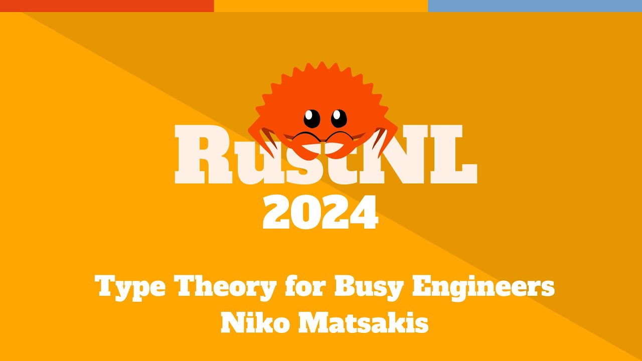 Type Theory for Busy Engineers - Niko Matsakis