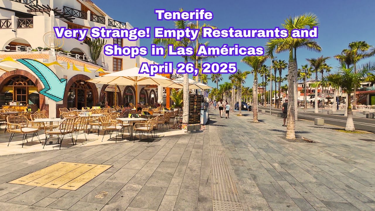 Tenerife – Very Strange! Empty Restaurants and Shops in Las Américas – April 26, 2025 #tenerife