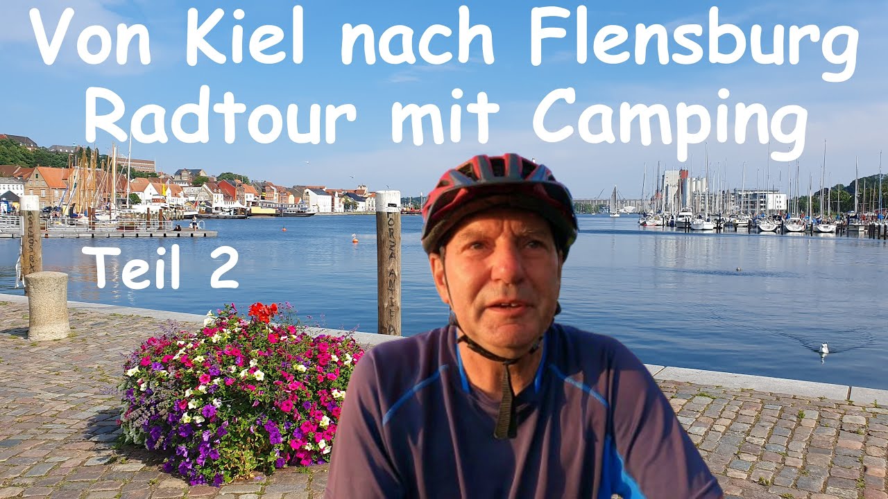 Von Kiel nach Flensburg / Radtour mit Campingübernachtung / Teil 2