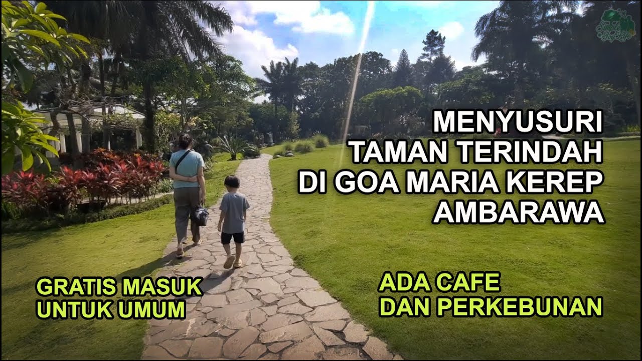 TAMAN TERINDAH DI GOA MARIA KEREP AMBARAWA (GMKA)