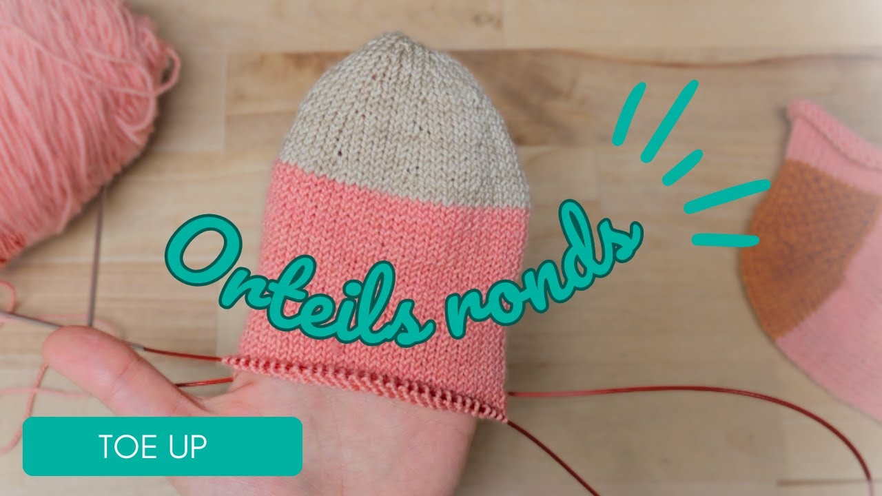 Pointes rondes toe up (avec montage turc) - Tutoriel Tricot