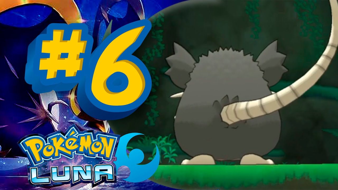 Pokémon Luna Ep.6 - ¡¡RATICATE DOMINATE NOS ATACA!!