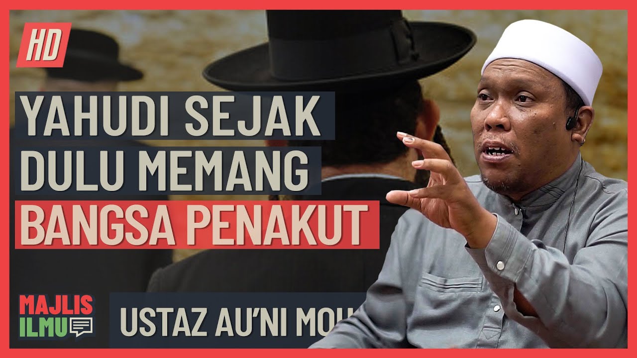 Ustaz Au'ni Mohamed - Yahudi Sejak Dulu Memang Bangsa Penakut