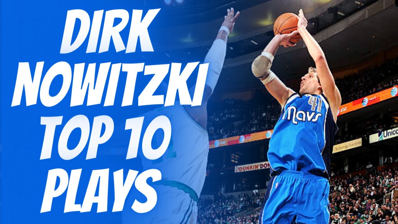 DIRK NOWITZKI TOP 10 PLAYS OF CAREER!