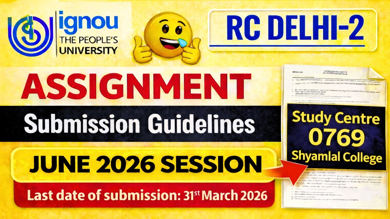 IGNOU RC Delhi- 2 Assignment Submission Guidelines JUNE 2026 Session | IGNOU Assignment Submit 2026