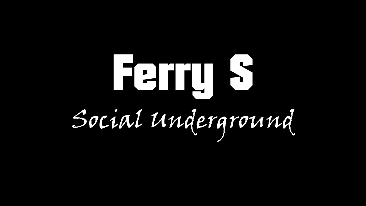 Ferry S - Social Underground - 30 10 2009