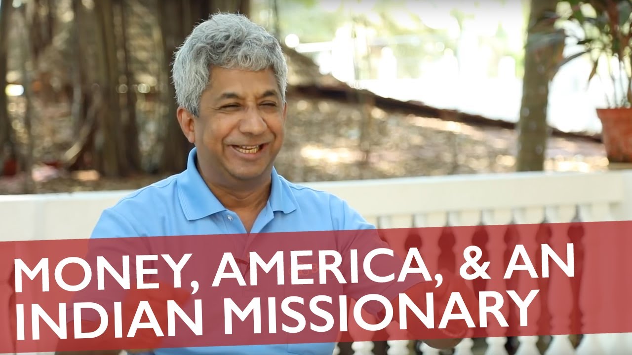 Money, America and an Indian Missionary | International Church of Christ