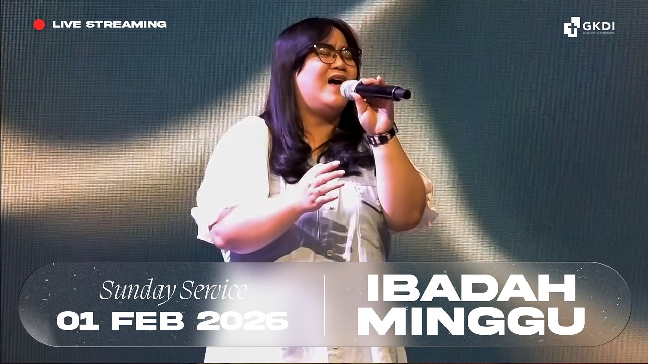 Live Streaming Ibadah Minggu (Campus, Single) I Gereja Kristus di Indonesia (GKDI) I 1 Feb 2026