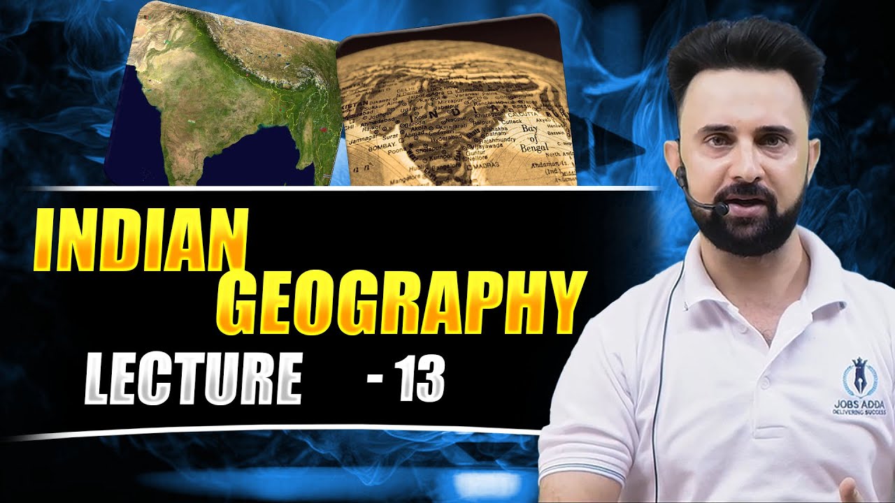 INDIAN GEOGRAPHY || LECTURE - 14 || BY ASHIQ LONE SIR  @JobsAdda786 ​
