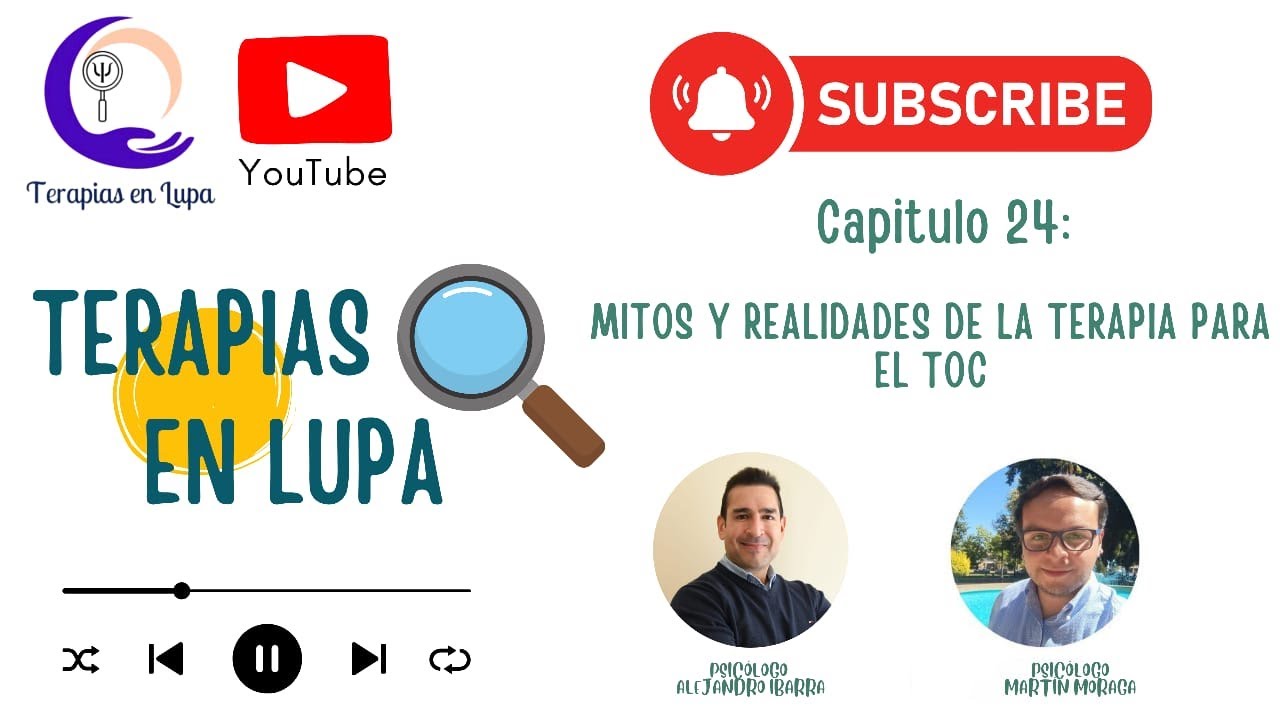 24. Mitos y realidades de la terapia para el TOC, Psicólogo Alejandro Ibarra