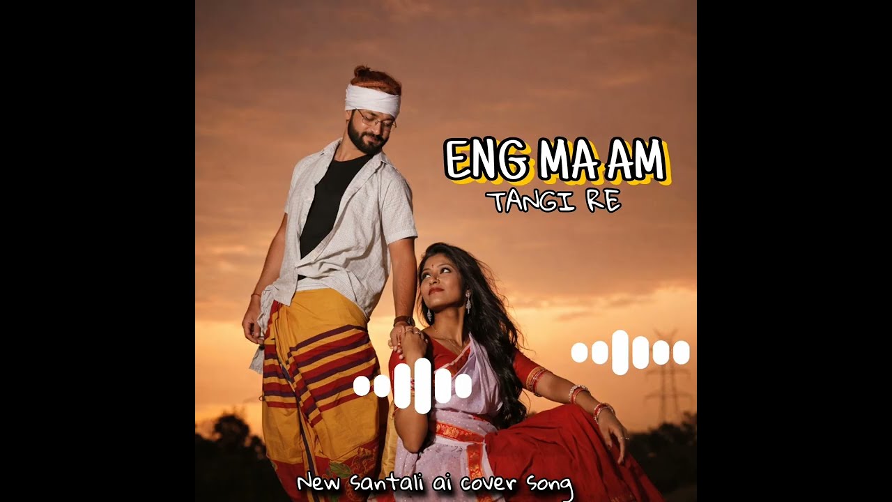 ENG MA AM TANGI RE | ROMANTIC COVER SONG | NEW SANTALI AI SONG//2026