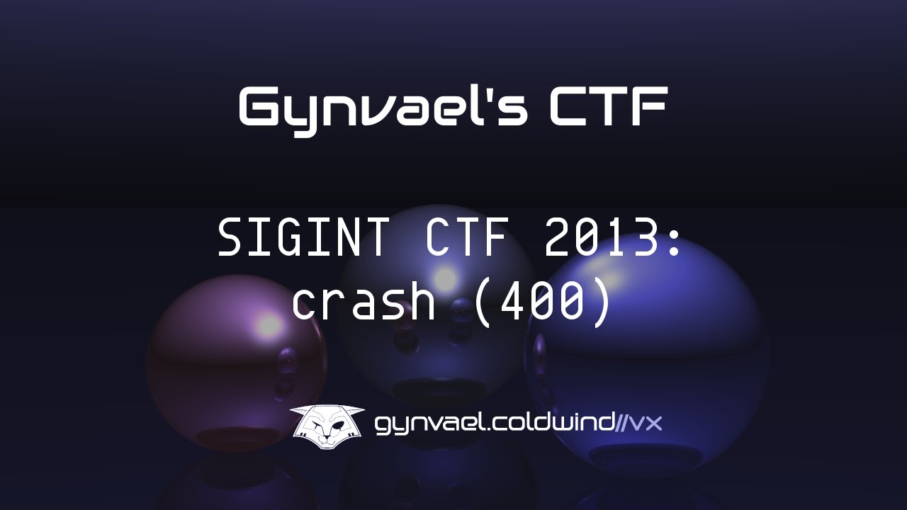 Gynvael's CTF: SIGINT CTF 2013 crash (400)