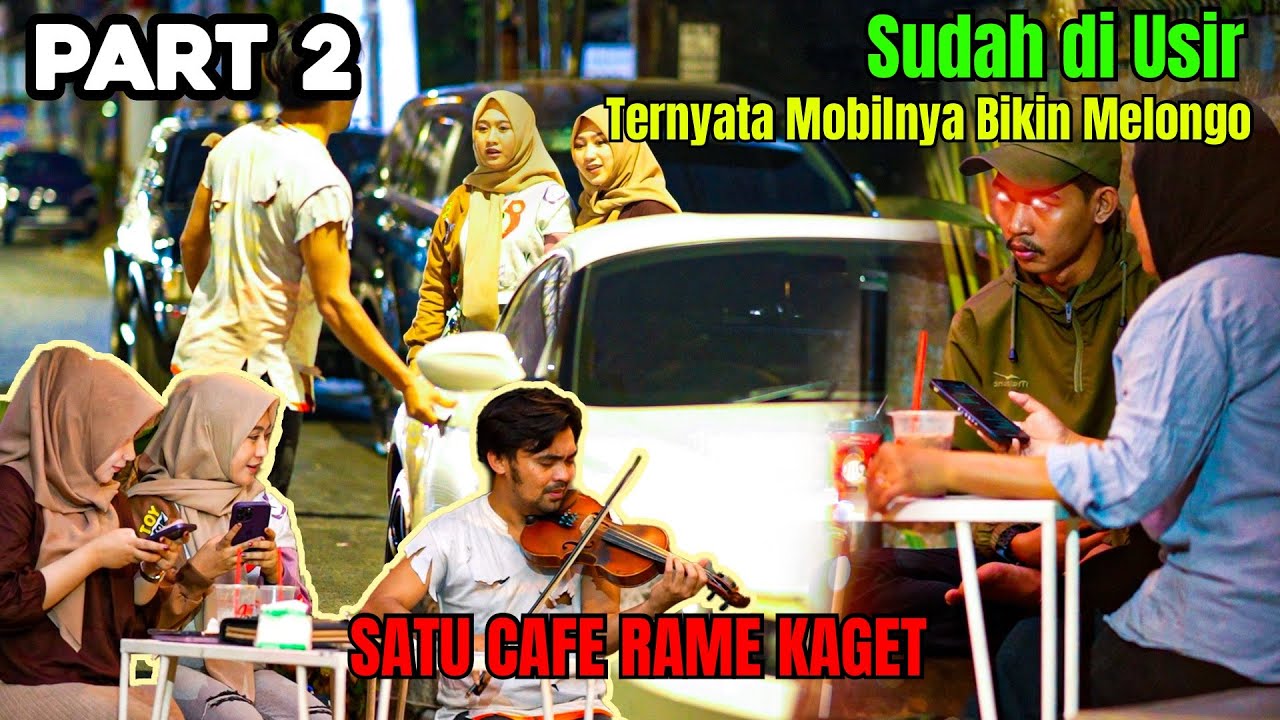 PART 2 || Sudah di usir ternyata mobilnya Bikin melongo,Satu Caffe rame Kaget