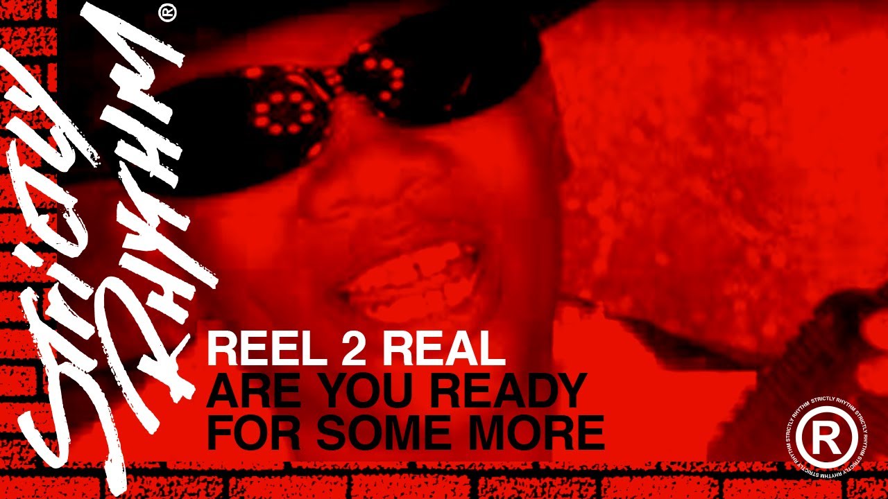 Reel 2 Real - Are You Ready For Some More? (Official HD Video)