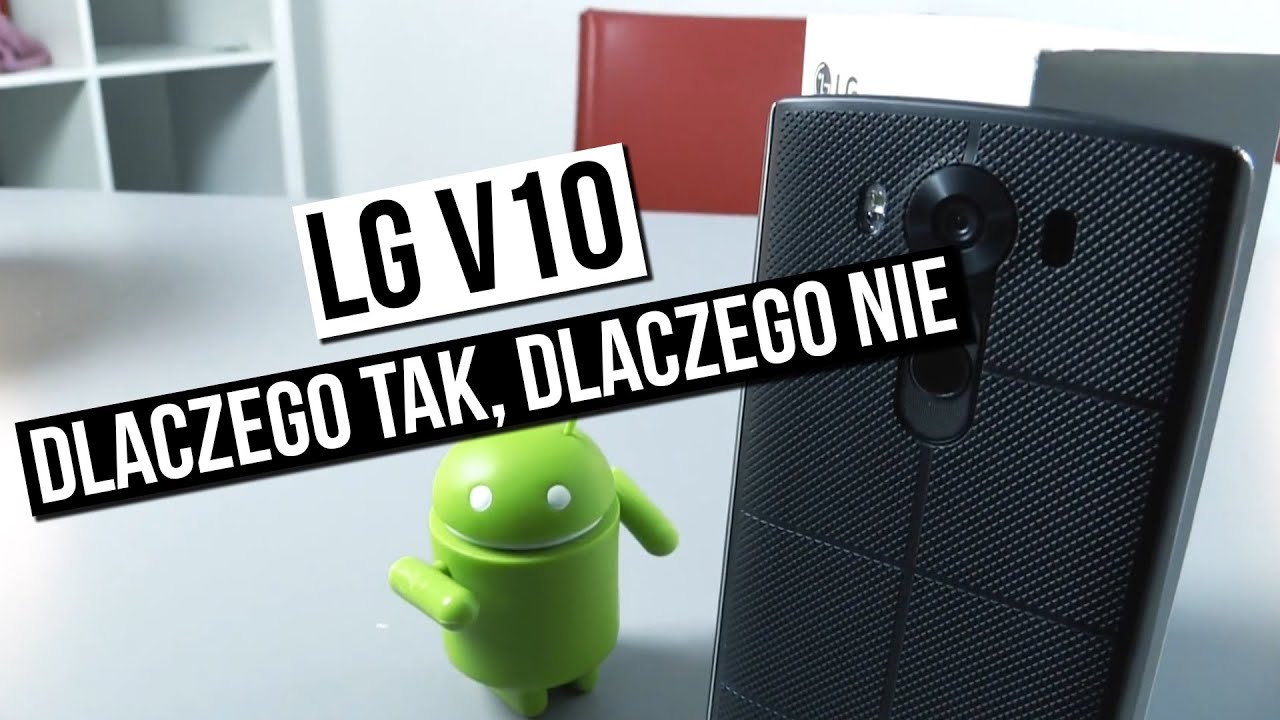 Recenzja LG V10 - dlaczego tak, dlaczego nie?