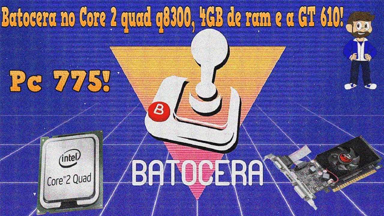 Batocera no Core 2 quad q8300, 4GB de ram e a GT 610! #batocera