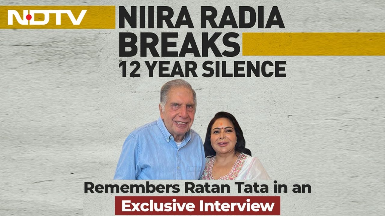 Ratan Tata | Niira Radia Breaks 12-Year Silence, Remembers Ratan Tata In An Exclusive Interview