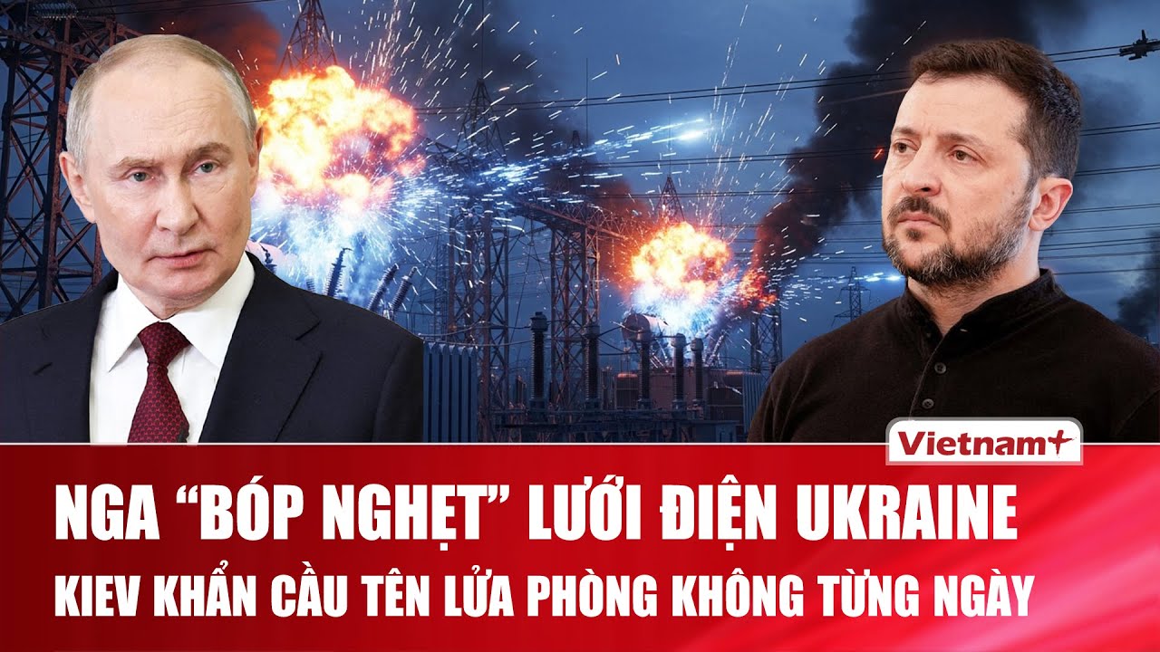 TOÀN CẢNH THẾ GIỚI 26/1: Lưới điện Ukraine rạn vỡ sau đòn tập kích, Kiev đòi viện trợ từng giờ