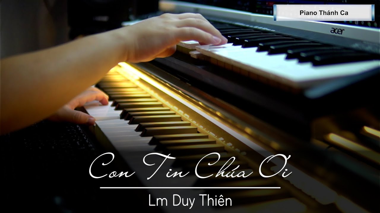 CON TIN CHÚA ƠI - Lm Duy Thiên || Piano Thánh Ca