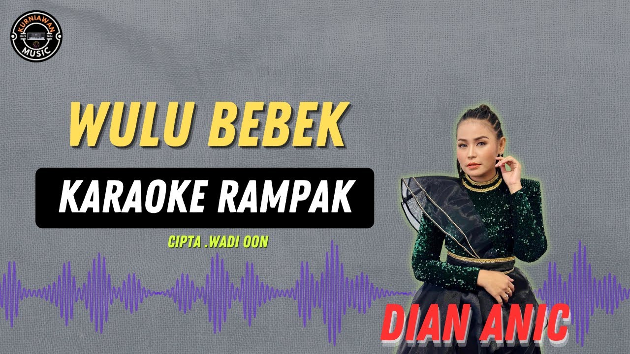 WULU BEBEK - ( KARAOKE RAMPAK ) Dian anic