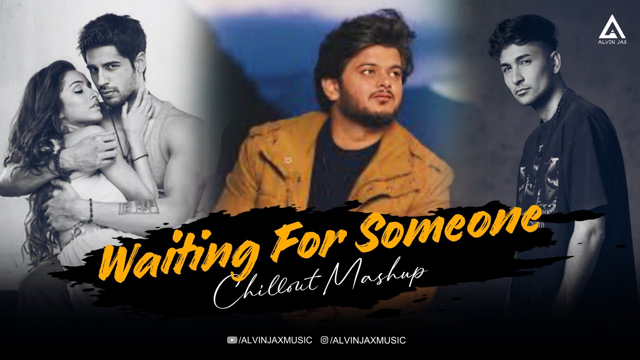 Waiting For Someone | Alvin Jax | Intezar | Zack Knight | Bollywood Chillout Mashup