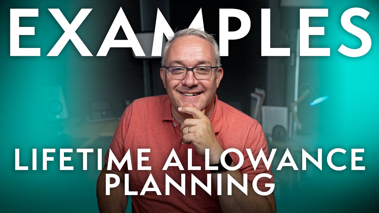 3 Lifetime Allowance Planning Examples