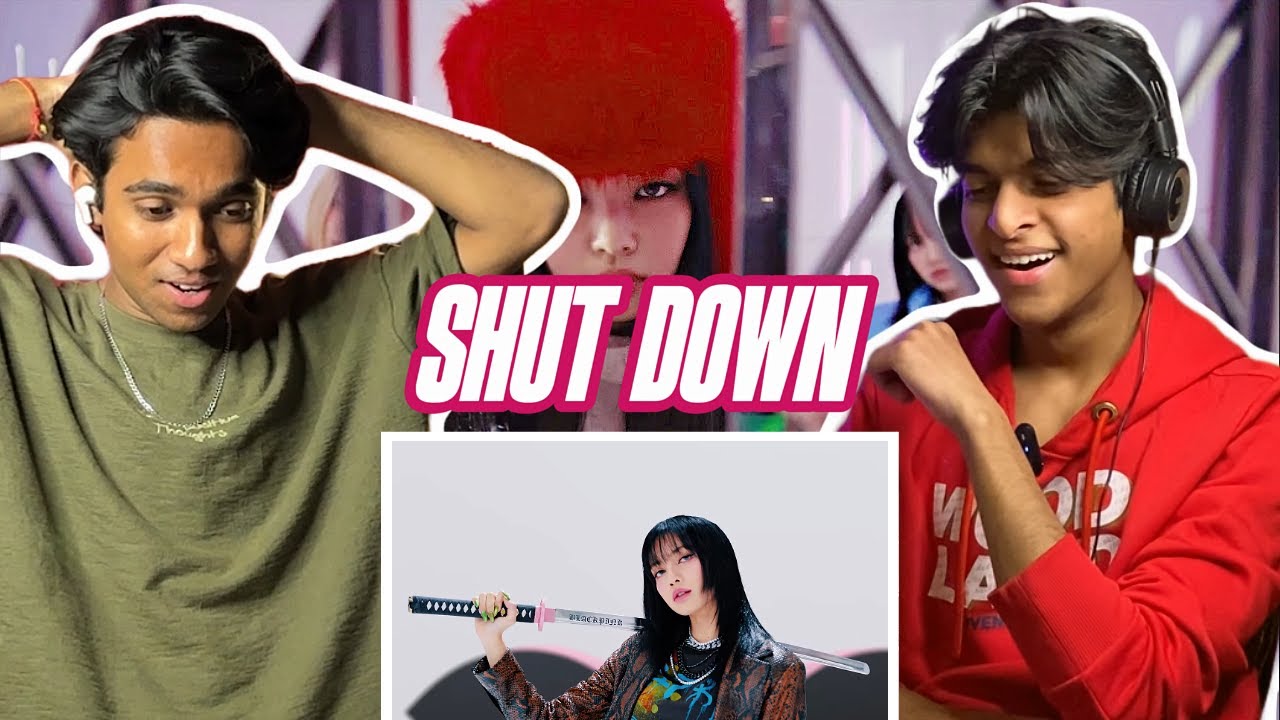 BLACKPINK - ‘Shut Down’ M/V Reaction