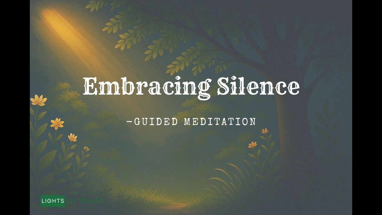 Embracing Silence | Guided meditation | lightsofpeace.ca