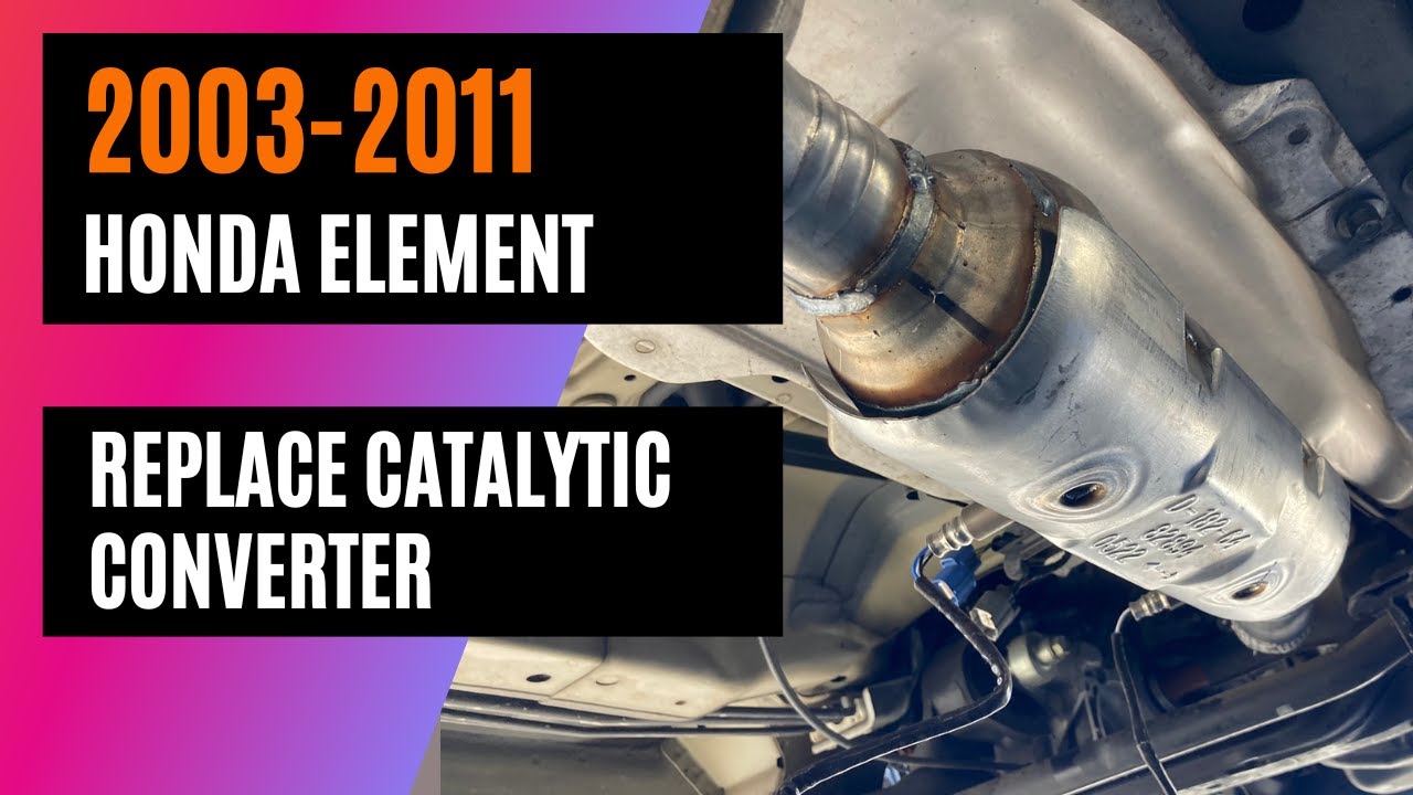2003-2011 Honda Element - Replace Catalytic Converter - Girlie Garage