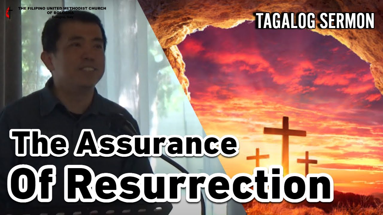 [TAGALOG SERMON] The Assurance of Resurrection | RESURRECTION SUNDAY | Bro. Ehrol Togupen