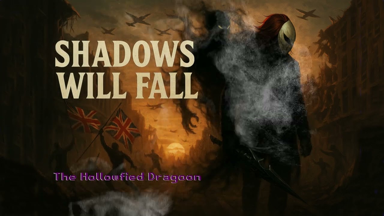🎵 Shadows Will Fall - The Hollowfied Dragoon | The Fight For Pride | UK Valor 🇬🇧 🎵