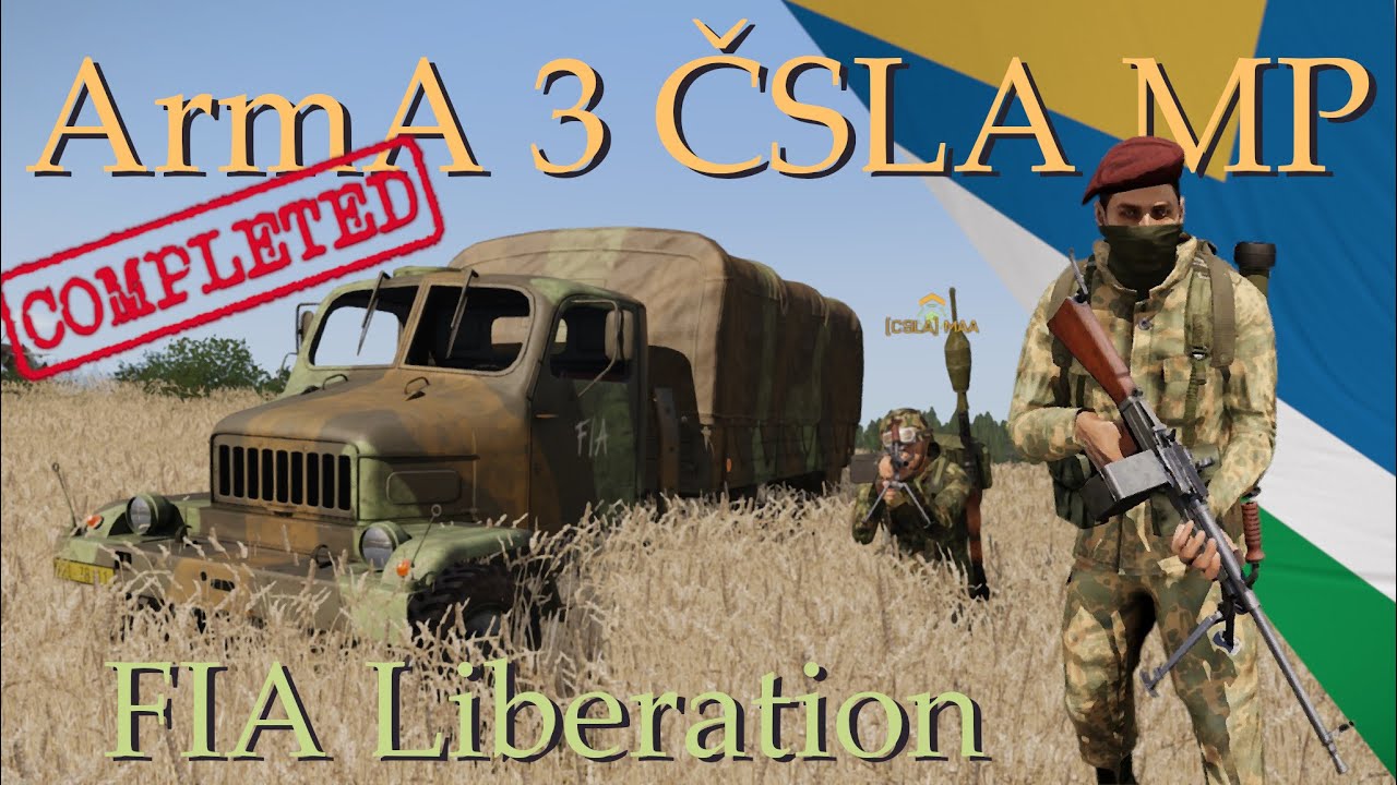 ArmA 3 - ČSLA MP - FIA Liberation - Intense Moments and Completion