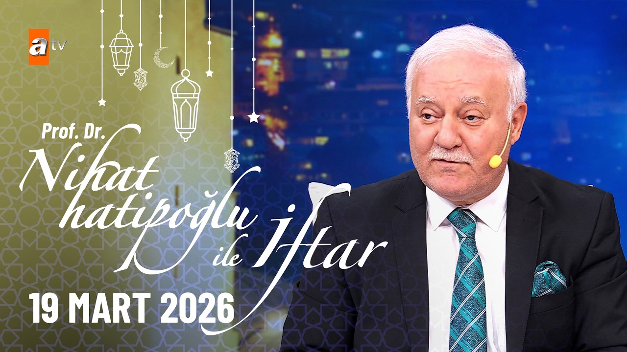 Nihat Hatipoğlu ile İftar 29. Bölüm | 19 Mart 2026